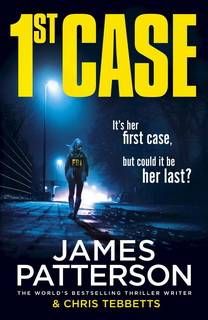 1st Case by James Patterson 1st Case by James Patterson