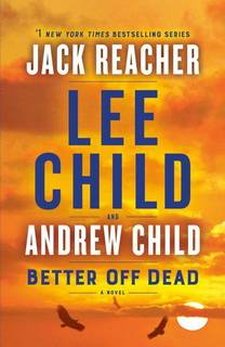 Better off Dead (Jack Reacher 26) by Lee Child