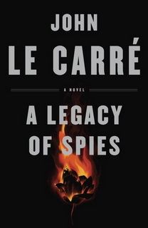 A Legacy of Spies (George Smiley 09) by John le Carré A Legacy of Spies (George Smiley 09) by John le Carré
