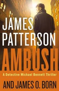 Ambush (Michael Bennett 11) by James Patterson Ambush (Michael Bennett 11) by James Patterson