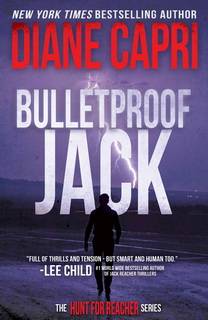 Bulletproof Jack (Hunt for Reacher 19) by Diane Capri