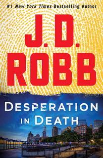 Desperation in Death (In Death 55) by J.D.Robb Desperation in Death (In Death 55) by J.D.Robb