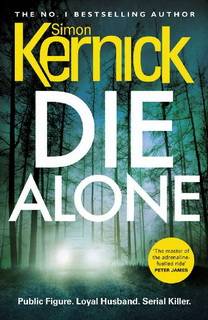 Die Alone (The Bone Field 03) by Simon Kernick Die Alone (The Bone Field 03) by Simon Kernick