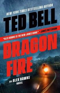 Dragonfire (Alexander Hawke 11) by Ted Bell