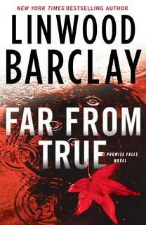 Far From True (Promise Falls Trilogy 02) by Linwood Barclay Far From True (Promise Falls Trilogy 02) by Linwood Barclay