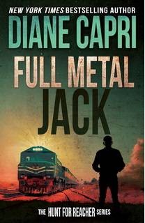 Full Metal Jack (Hunt for Reacher 13) by Diane Capri