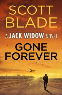 Gone Forever(Jack Widow 01) by Scott Blade Gone Forever(Jack Widow 01) by Scott Blade