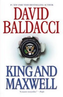 King & Maxwell (Sean King And Michelle Maxwell 06) by David Baldacci King & Maxwell (Sean King And Michelle Maxwell 06) by David Baldacci