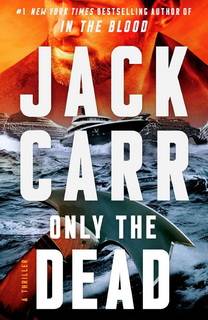Only The Dead (James Reece 06) by Jack Carr Only The Dead (James Reece 06) by Jack Carr