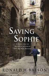 Saving Sophie (Liam Taggart and Catherine Lockhart 02) by Ronald H. Balson Saving Sophie (Liam Taggart and Catherine Lockhart 02) by Ronald H. Balson
