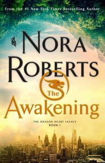 The Awakening (The Dragon Heart Legacy 01) by Nora Roberts