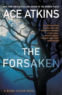 The Forsaken (Quinn Colson 04) by Ace Atkins The Forsaken (Quinn Colson 04) by Ace Atkins