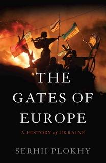 The Gates Of Europe by Serhii Plokhy