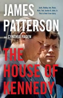 The House of Kennedy by James Patterson The House of Kennedy by James Patterson