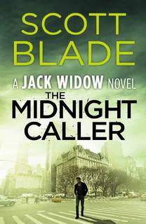 The Midnight Caller (Jack Widow 07) by Scott Blade