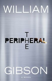 The Peripheral (The Peripheral 01) by William Gibson
