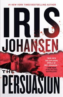 The Persuasion (Eve Duncan 26) by Iris Johansen The Persuasion (Eve Duncan 26) by Iris Johansen