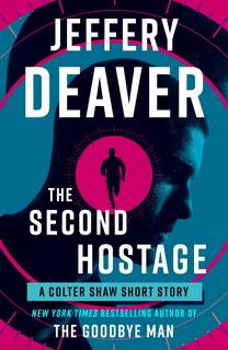 The Second Hostage (Colter Shaw 1.5) by Jeffery Deaver The Second Hostage (Colter Shaw 1.5) by Jeffery Deaver