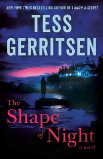 The Shape of Night by Tess Gerritsen The Shape of Night by Tess Gerritsen