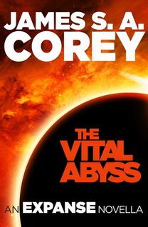The Vital Abyss (The Expanse 5.5) by James S. A. Corey The Vital Abyss (The Expanse 5.5) by James S. A. Corey