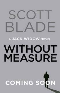 Without Measure (Jack Widow 04) by Scott Blade Without Measure (Jack Widow 04) by Scott Blade